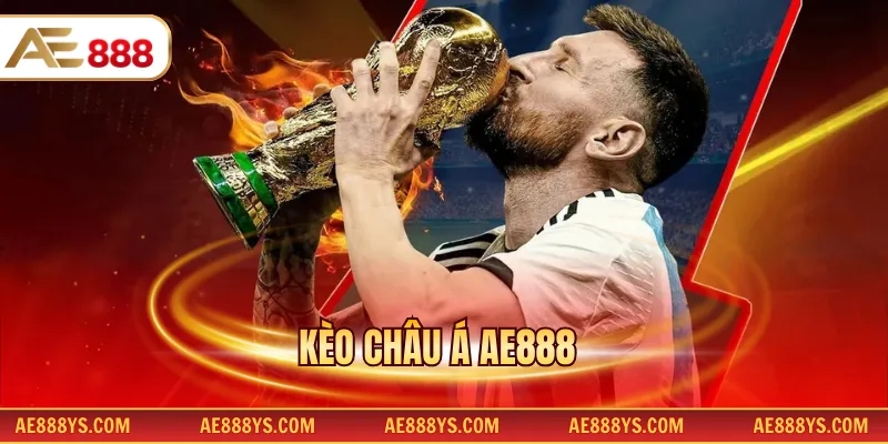Kèo châu á AE888