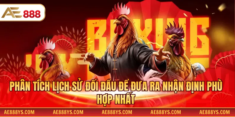 Phân tích lịch sử đối đầu để đưa ra nhận định phù hợp nhất