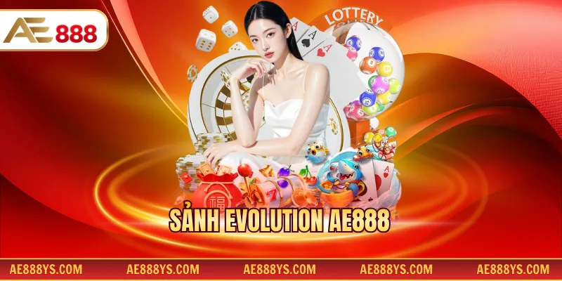 Sảnh Evolution AE888